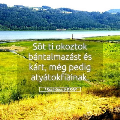 Picture 05 - 1 Korinthus 6:8 KAR - Sõt ti okoztok bántalmazást és kárt, még - Bible Verse Picture