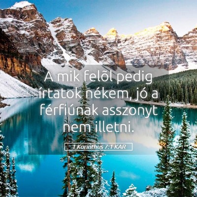 Picture 05 - 1 Korinthus 7:1 KAR - A mik felõl pedig írtatok nékem, jó a - Bible Verse Picture