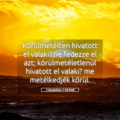 Picture 05 - 1 Korinthus 7:18 KAR - Körülmetélten hivatott el valaki? ne fedezze - Bible Verse Picture