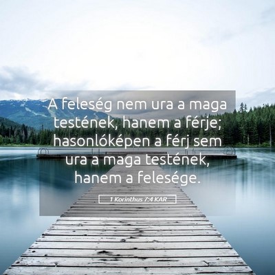Picture 05 - 1 Korinthus 7:4 KAR - A feleség nem ura a maga testének, hanem a - Bible Verse Picture
