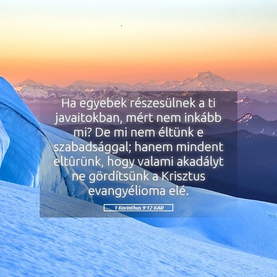 Picture 05 - 1 Korinthus 9:12 KAR - Ha egyebek részesülnek a ti javaitokban, mért - Bible Verse Picture