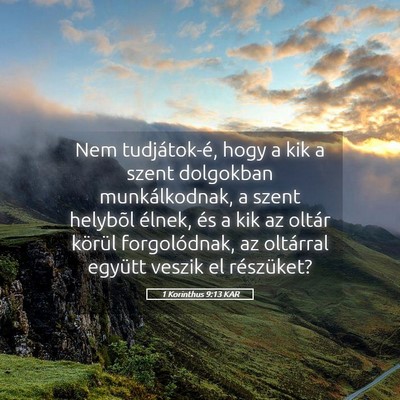 Picture 05 - 1 Korinthus 9:13 KAR - Nem tudjátok-é, hogy a kik a szent dolgokban - Bible Verse Picture