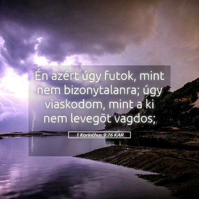 Picture 05 - 1 Korinthus 9:26 KAR - Én azért úgy futok, mint nem bizonytalanra; - Bible Verse Picture