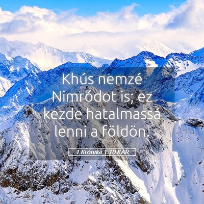 Picture 05 - 1 Krónika 1:10 KAR - Khús nemzé Nimródot is; ez kezde hatalmassá - Bible Verse Picture