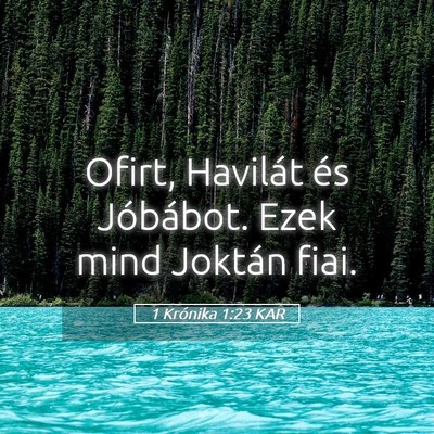 Picture 05 - 1 Krónika 1:23 KAR - Ofirt, Havilát és Jóbábot. Ezek mind Joktán - Bible Verse Picture