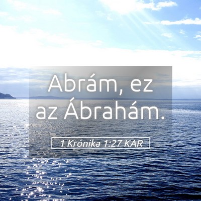 Picture 05 - 1 Krónika 1:27 KAR - Abrám, ez az - Bible Verse Picture