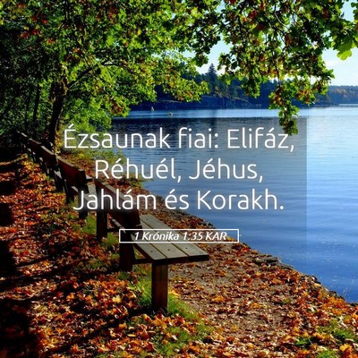Picture 05 - 1 Krónika 1:35 KAR - Ézsaunak fiai: Elifáz, Réhuél, Jéhus, - Bible Verse Picture