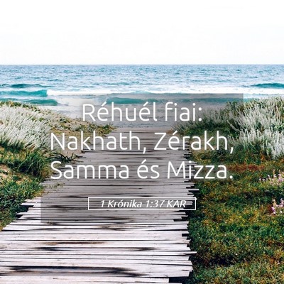 Picture 05 - 1 Krónika 1:37 KAR - Réhuél fiai: Nakhath, Zérakh, Samma és - Bible Verse Picture