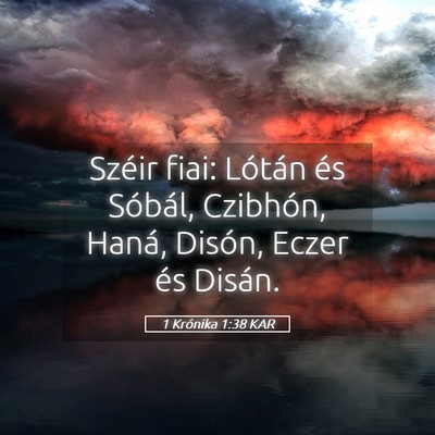Picture 05 - 1 Krónika 1:38 KAR - Széir fiai: Lótán és Sóbál, Czibhón, - Bible Verse Picture
