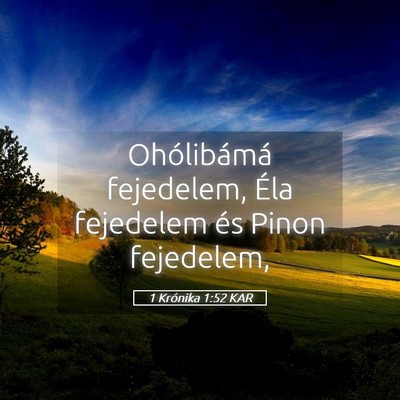 Picture 05 - 1 Krónika 1:52 KAR - Ohólibámá fejedelem, Éla fejedelem és Pinon - Bible Verse Picture
