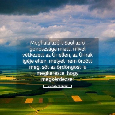Picture 05 - 1 Krónika 10:13 KAR - Meghala azért Saul az õ gonoszsága miatt, - Bible Verse Picture
