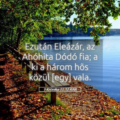 Picture 05 - 1 Krónika 11:12 KAR - Ezután Eleázár, az Ahóhita Dódó fia; a ki a - Bible Verse Picture