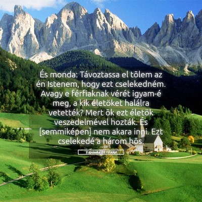 Picture 05 - 1 Krónika 11:19 KAR - És monda: Távoztassa el tõlem az én Istenem, - Bible Verse Picture