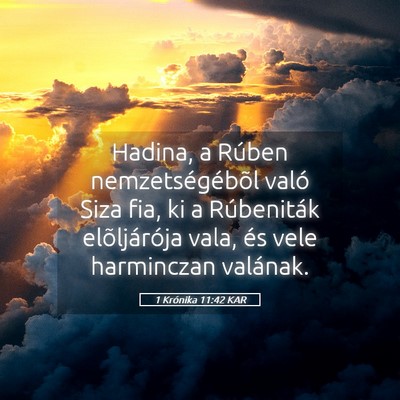 Picture 05 - 1 Krónika 11:42 KAR - Hadina, a Rúben nemzetségébõl való Siza fia, - Bible Verse Picture