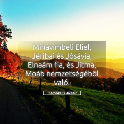 Picture 05 - 1 Krónika 11:46 KAR - Mihávimbeli Eliel, Jéribai és Jósávia, - Bible Verse Picture