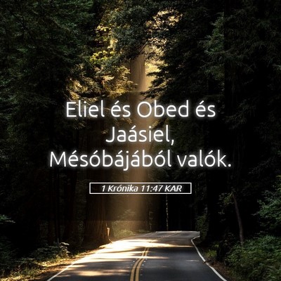 Picture 05 - 1 Krónika 11:47 KAR - Eliel és Obed és Jaásiel, Mésóbájából - Bible Verse Picture