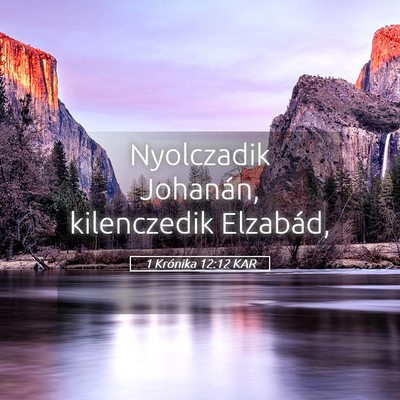 Picture 05 - 1 Krónika 12:12 KAR - Nyolczadik Johanán, kilenczedik - Bible Verse Picture