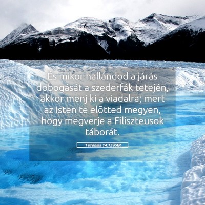Picture 05 - 1 Krónika 14:15 KAR - És mikor hallándod a járás dobogását a - Bible Verse Picture