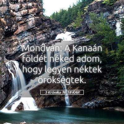 Picture 05 - 1 Krónika 16:18 KAR - Mondván: A Kanaán földét néked adom, hogy - Bible Verse Picture