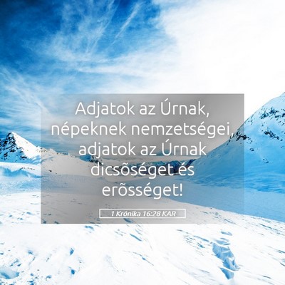 Picture 05 - 1 Krónika 16:28 KAR - Adjatok az Úrnak, népeknek nemzetségei, - Bible Verse Picture