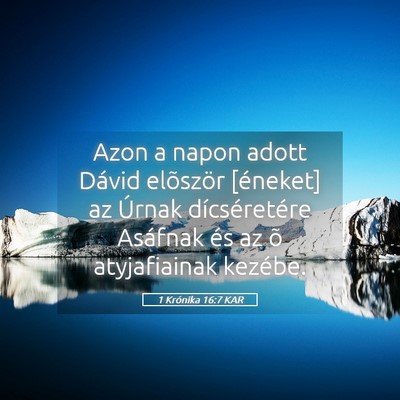 Picture 05 - 1 Krónika 16:7 KAR - Azon a napon adott Dávid elõször [éneket] az - Bible Verse Picture