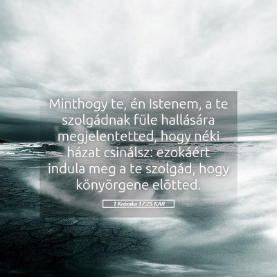 Picture 05 - 1 Krónika 17:25 KAR - Minthogy te, én Istenem, a te szolgádnak füle - Bible Verse Picture