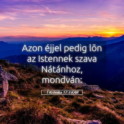 Picture 05 - 1 Krónika 17:3 KAR - Azon éjjel pedig lõn az Istennek szava - Bible Verse Picture