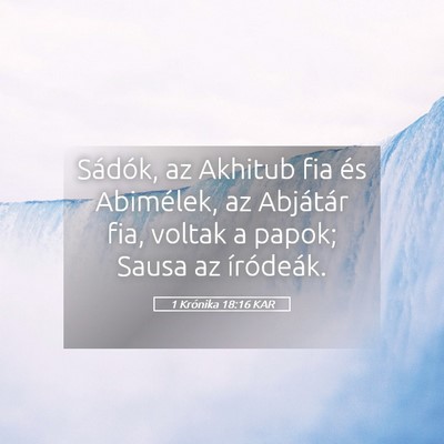 Picture 05 - 1 Krónika 18:16 KAR - Sádók, az Akhitub fia és Abimélek, az - Bible Verse Picture
