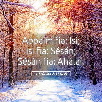 Picture 05 - 1 Krónika 2:31 KAR - Appaim fia: Isi; Isi fia: Sésán; Sésán fia: - Bible Verse Picture