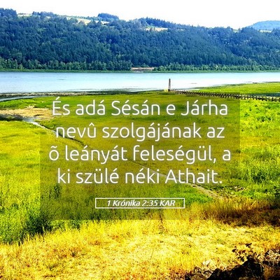 Picture 05 - 1 Krónika 2:35 KAR - És adá Sésán e Járha nevû szolgájának az - Bible Verse Picture