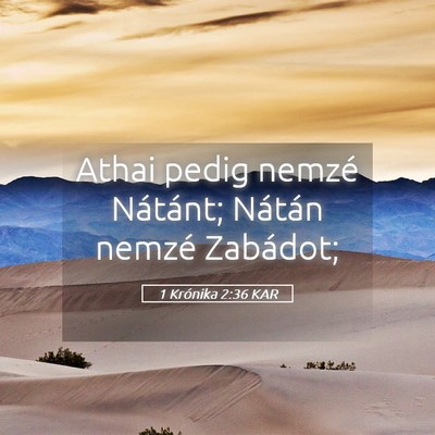 Picture 05 - 1 Krónika 2:36 KAR - Athai pedig nemzé Nátánt; Nátán nemzé - Bible Verse Picture