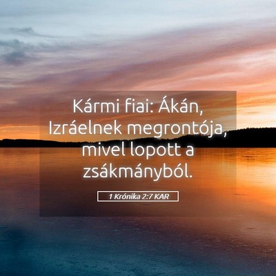 Picture 05 - 1 Krónika 2:7 KAR - Kármi fiai: Ákán, Izráelnek megrontója, - Bible Verse Picture