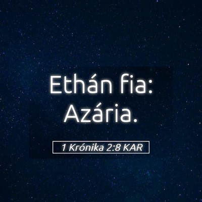 Picture 05 - 1 Krónika 2:8 KAR - Ethán fia: - Bible Verse Picture