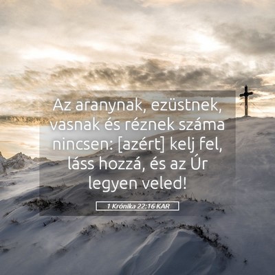 Picture 05 - 1 Krónika 22:16 KAR - Az aranynak, ezüstnek, vasnak és réznek száma - Bible Verse Picture