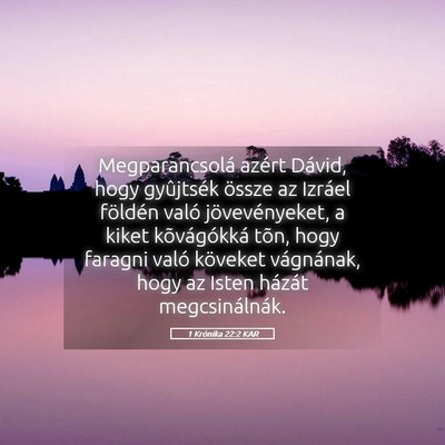 Picture 05 - 1 Krónika 22:2 KAR - Megparancsolá azért Dávid, hogy gyûjtsék - Bible Verse Picture