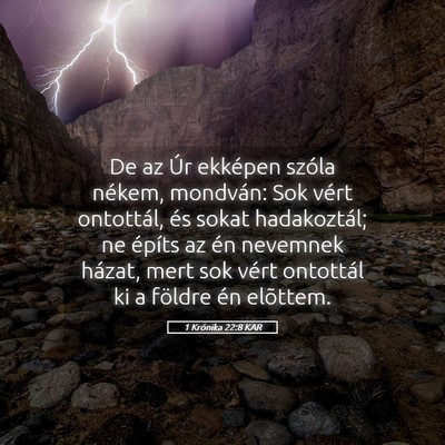 Picture 05 - 1 Krónika 22:8 KAR - De az Úr ekképen szóla nékem, mondván: Sok - Bible Verse Picture