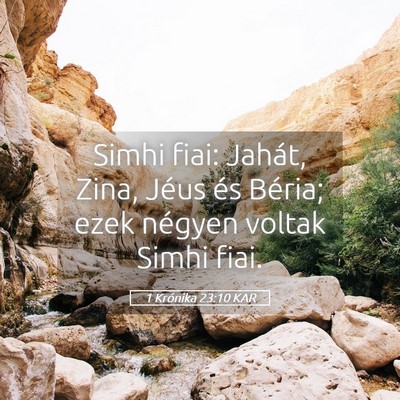 Picture 05 - 1 Krónika 23:10 KAR - Simhi fiai: Jahát, Zina, Jéus és Béria; ezek - Bible Verse Picture