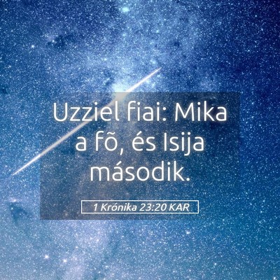 Picture 05 - 1 Krónika 23:20 KAR - Uzziel fiai: Mika a fõ, és Isija - Bible Verse Picture