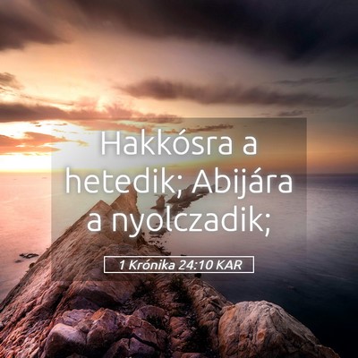 Picture 05 - 1 Krónika 24:10 KAR - Hakkósra a hetedik; Abijára a - Bible Verse Picture