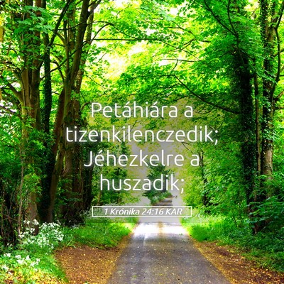 Picture 05 - 1 Krónika 24:16 KAR - Petáhiára a tizenkilenczedik; Jéhezkelre a - Bible Verse Picture