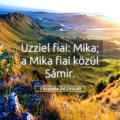 Picture 05 - 1 Krónika 24:24 KAR - Uzziel fiai: Mika; a Mika fiai közül - Bible Verse Picture