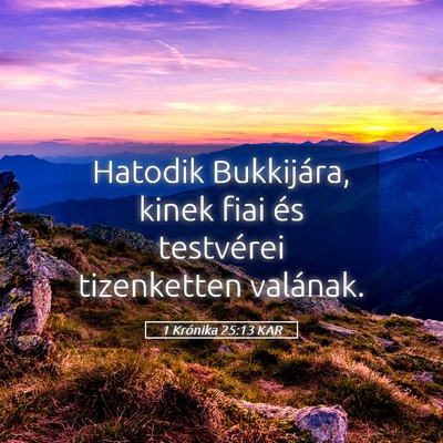 Picture 05 - 1 Krónika 25:13 KAR - Hatodik Bukkijára, kinek fiai és testvérei - Bible Verse Picture
