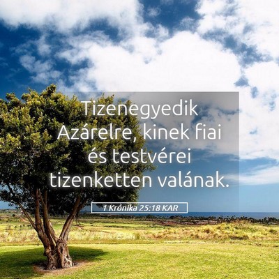 Picture 05 - 1 Krónika 25:18 KAR - Tizenegyedik Azárelre, kinek fiai és testvérei - Bible Verse Picture