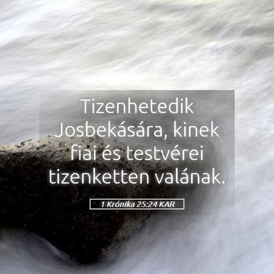 Picture 05 - 1 Krónika 25:24 KAR - Tizenhetedik Josbekására, kinek fiai és - Bible Verse Picture