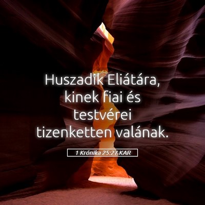Picture 05 - 1 Krónika 25:27 KAR - Huszadik Eliátára, kinek fiai és testvérei - Bible Verse Picture
