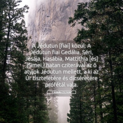 Picture 05 - 1 Krónika 25:3 KAR - A Jédutun [fiai] közül: A Jédutun fiai - Bible Verse Picture