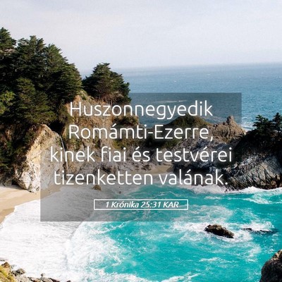 Picture 05 - 1 Krónika 25:31 KAR - Huszonnegyedik Romámti-Ezerre, kinek fiai és - Bible Verse Picture