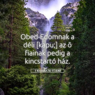 Picture 05 - 1 Krónika 26:15 KAR - Obed-Edomnak a déli [kapu;] az õ fiainak pedig - Bible Verse Picture
