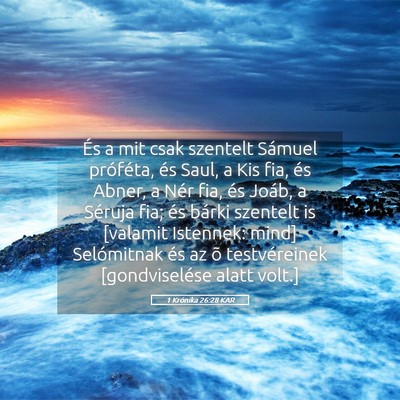 Picture 05 - 1 Krónika 26:28 KAR - És a mit csak szentelt Sámuel próféta, és - Bible Verse Picture