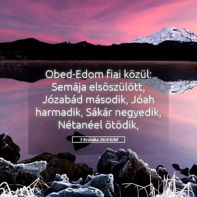 Picture 05 - 1 Krónika 26:4 KAR - Obed-Edom fiai közül: Semája elsõszülött, - Bible Verse Picture
